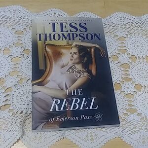 The Rebel -- Tess Thompson - Emerson Pass Historical Romance  #8